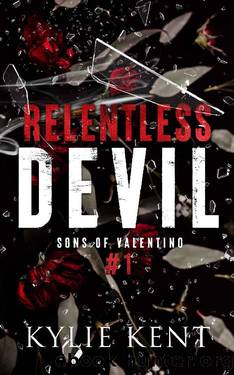 Relentless Devil: A Mafia Romance (Sons of Valentino Book 1) by kylie Kent