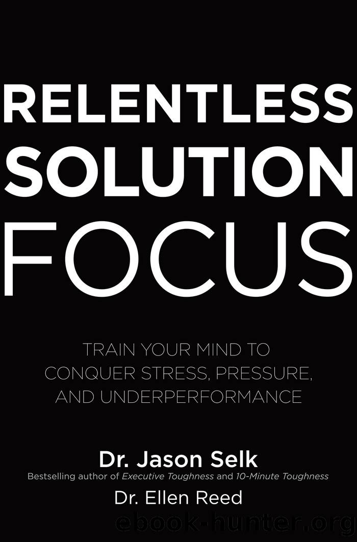 Relentless Solution Focus by Jason Selk