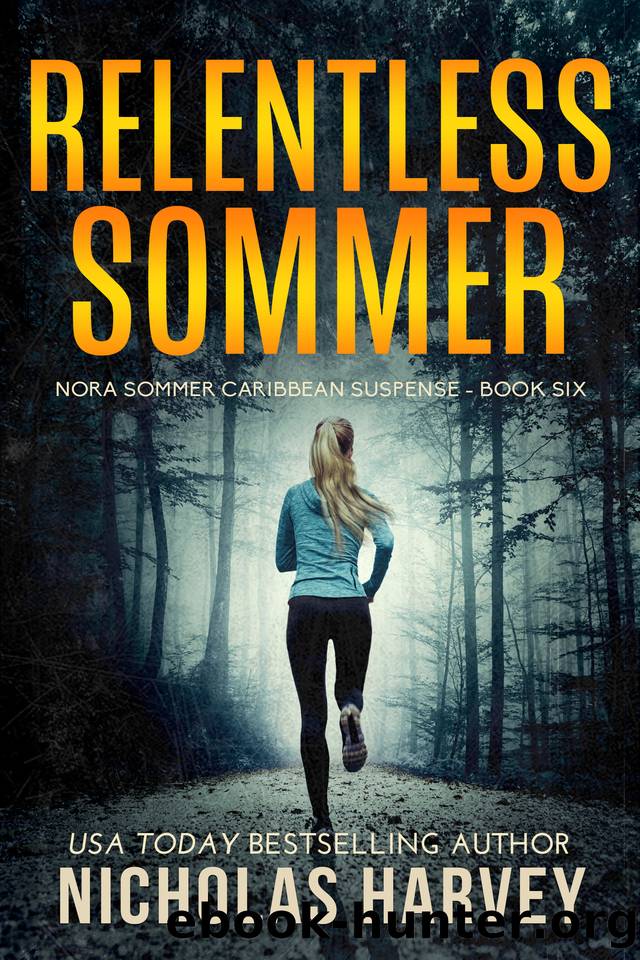 Relentless Sommer (Nora Sommer Caribbean Suspense Book 6) by Nicholas Harvey