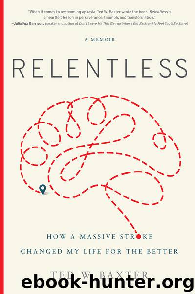 Relentless by Ted W. Baxter