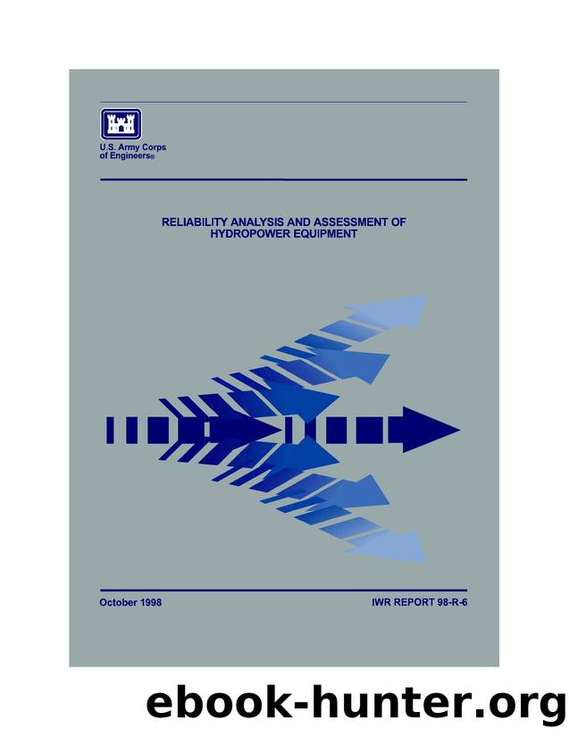 Reliability Analysis and Assessment of Hydropower Equipment by Bilal M. Ayub & Mark P. Kaminskiy & David A. Moser