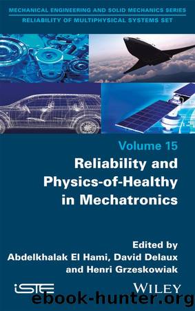 Reliability and Physics-of-Healthy in Mechatronics by David Delaux