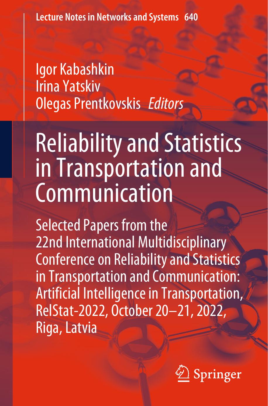 Reliability and Statistics in Transportation and Communication: Selected Papers from the 22nd International Multidisciplinary Conference on Reliability and Statistics in Transporta by Igor Kabashkin Irina Yatskiv Olegas Prentkovskis