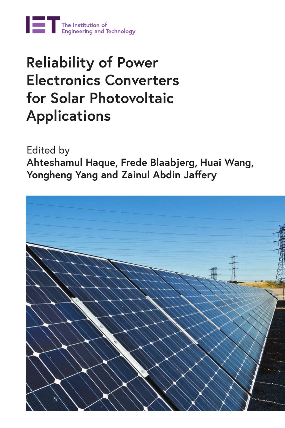 Reliability of Power Electronics Converters for Solar Photovoltaic Applications by Ahteshamul Haque Frede Blaabjerg Huai Wang Yongheng Yang Zainul Addin Jaffery