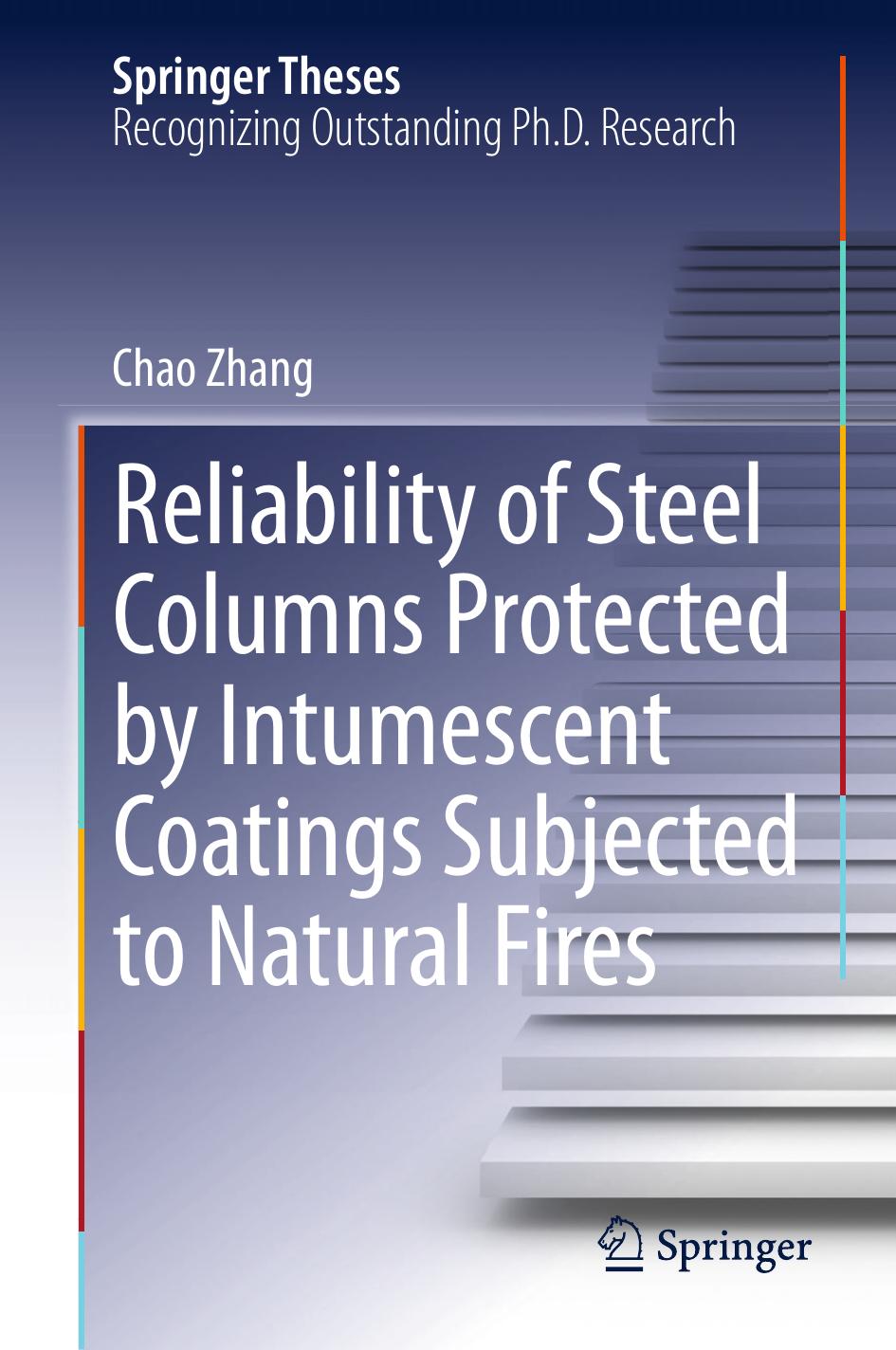 Reliability of Steel Columns Protected by Intumescent Coatings Subjected to Natural Fires by Chao Zhang (auth.)
