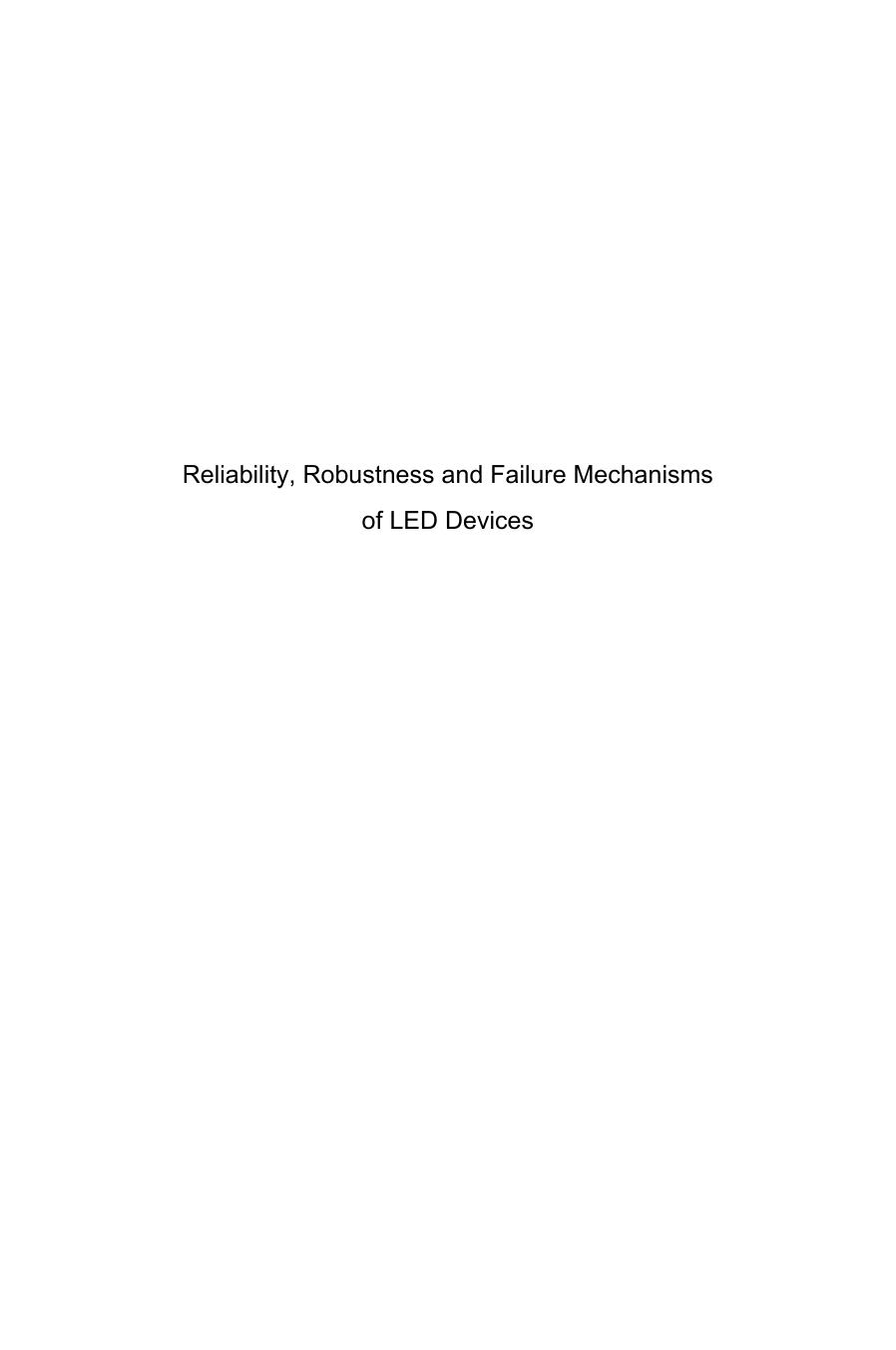 Reliability, Robustness and Failure Mechanisms of LED Devices. Methodology and Evaluation by Yannick Deshayes Laurent Béchou