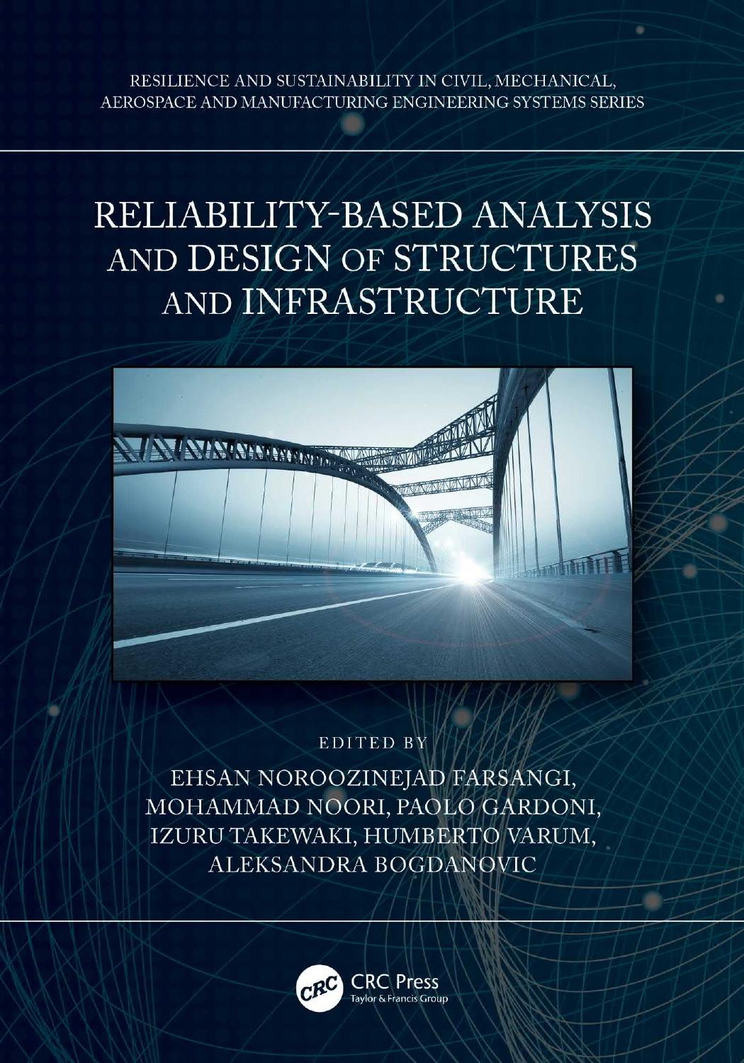 Reliability-Based Analysis and Design of Structures and Infrastructure (Resilience and Sustainability in Civil, Mechanical, Aerospace and Manufacturing Engineering Systems) by unknow