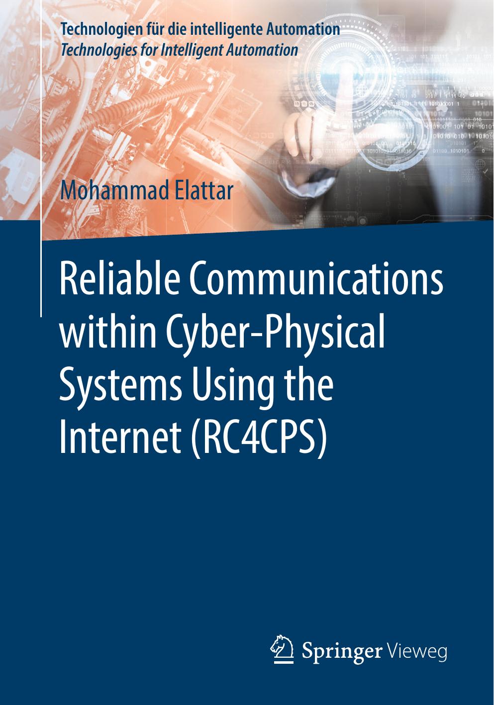 Reliable Communications within Cyber-Physical Systems Using the Internet (RC4CPS) by Mohammad Elattar