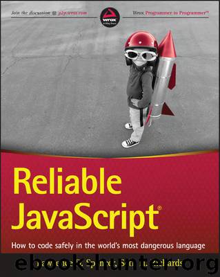 Reliable JavaScript: How to Code Safely in the World's Most Dangerous Language by Lawrence Spencer & Seth Richards