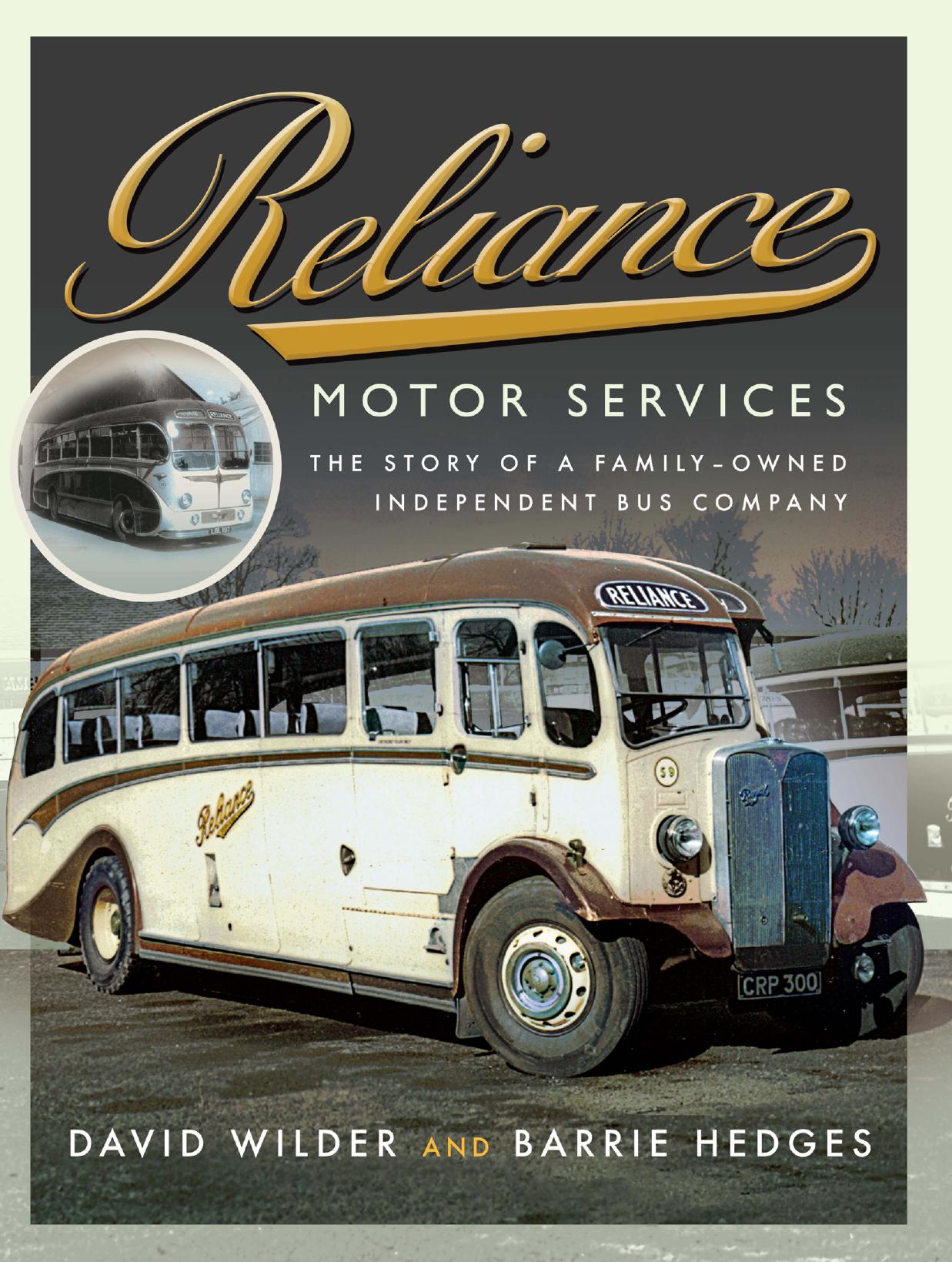 Reliance Motor Services : The Story of a Family-Owned Independent Bus Company by David Wilder and Barrie Hedges