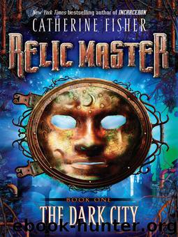 Relic Master 1 - The Dark City by Catherine Fisher