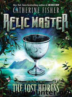 Relic Master 2 - The Lost Heiress by Catherine Fisher