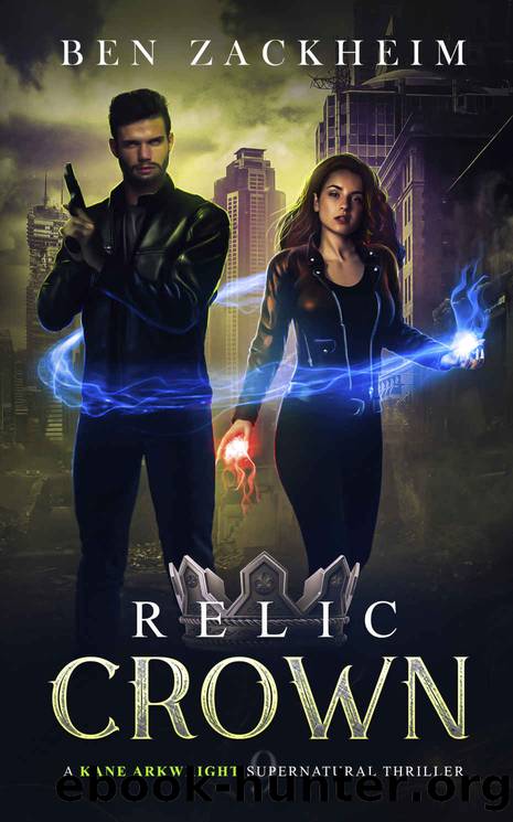 Relic: Crown (A Kane Arkwright Supernatural Thriller) by Ben Zackheim