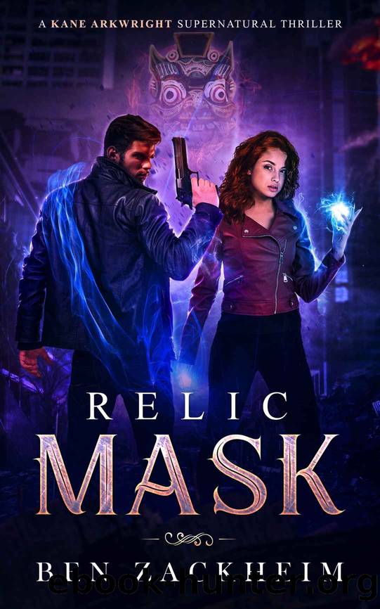 Relic: Mask (A Kane Arkwright Supernatural Thriller) (Relics Book 7) by Ben Zackheim