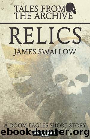 Relics (Warhammer 40,000) by James Swallow