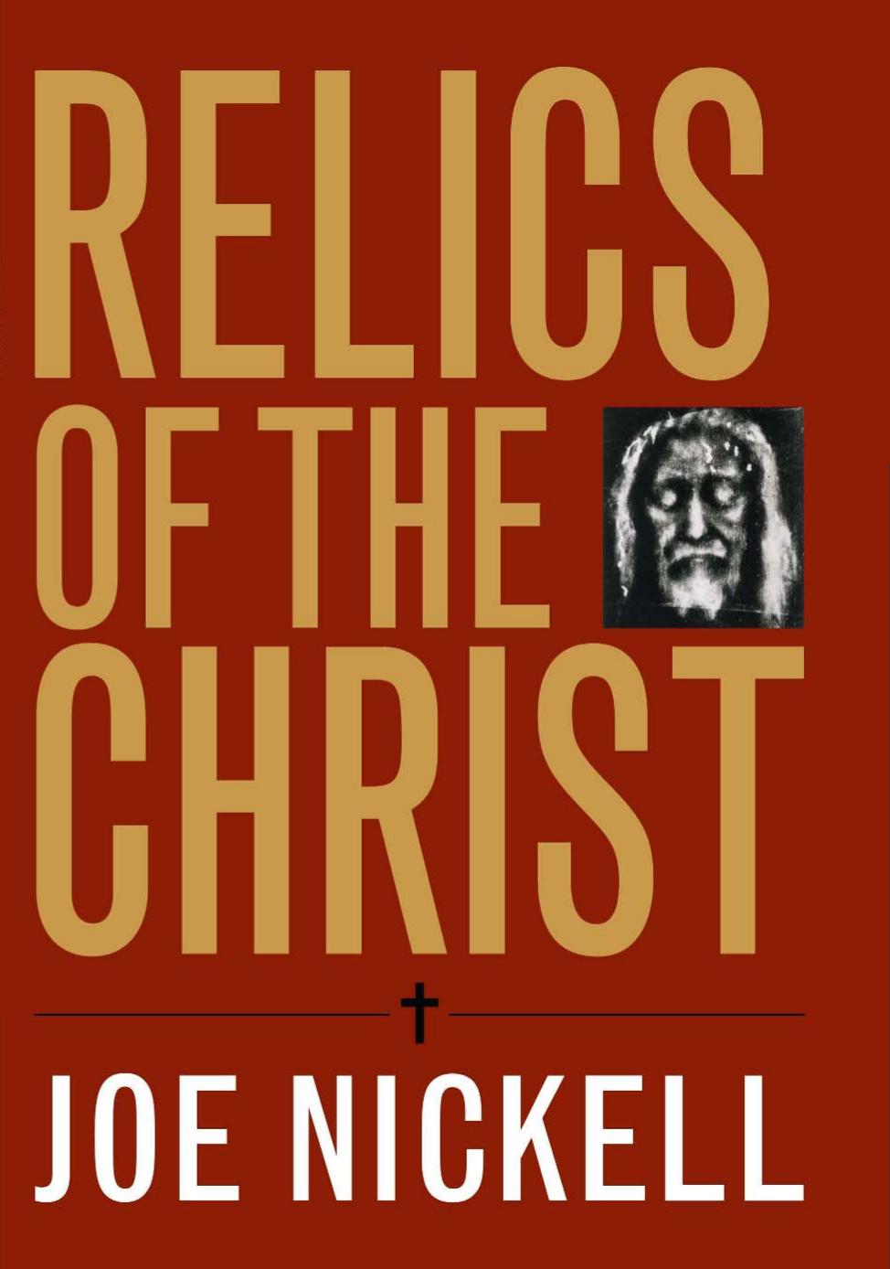 Relics of the Christ by Joe Nickell