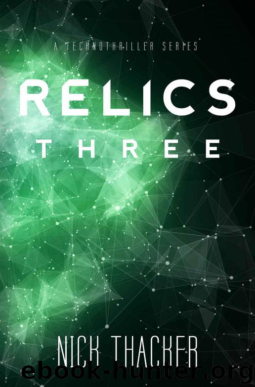 Relics: Three (Relics Singularity Series Book 3) by Thacker Nick