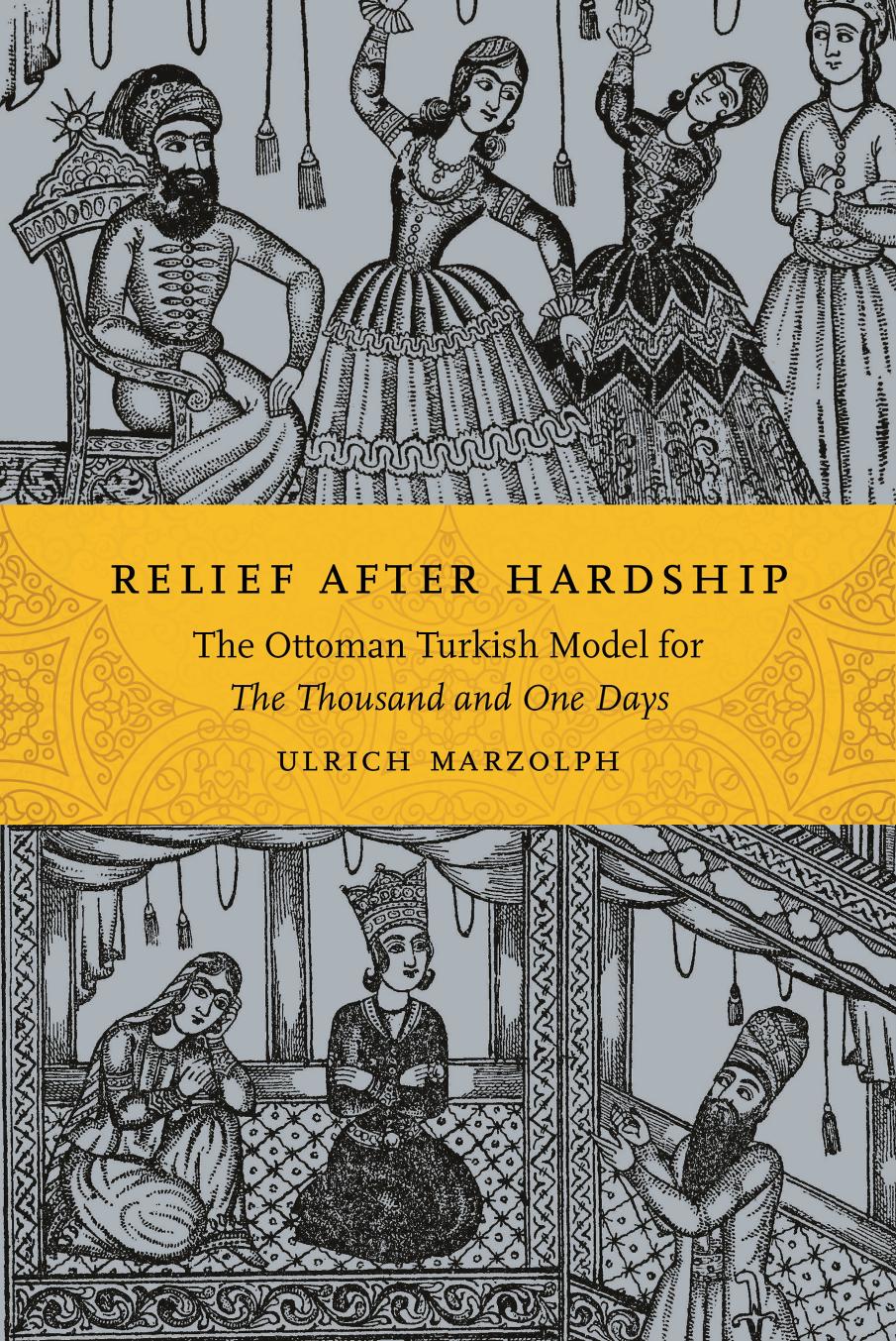 Relief after hardship : the Ottoman Turkish model for The thousand and one days by Ulrich Marzolph