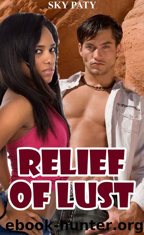 Relief of Lust (Taboo BWWM Erotic Romance) by Sky Paty