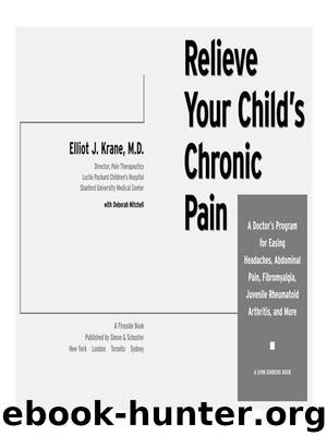 Relieve Your Child's Chronic Pain by Elliot J. Krane M.D. & Deborah Mitchell
