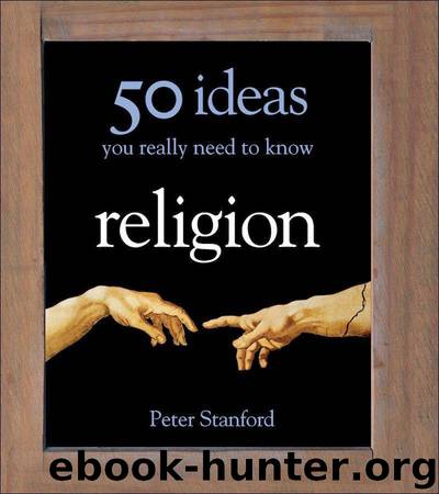 Religion - 50 Ideas You Really Need to Know (50 Ideas You Really Need to Know series) by Peter Stanford