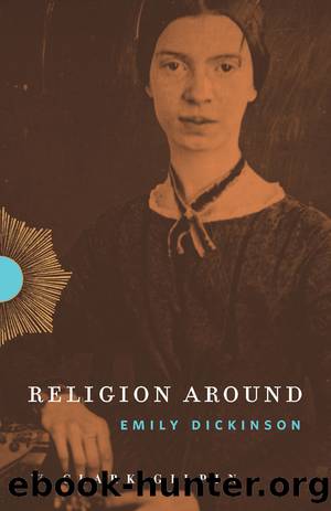 Religion Around Emily Dickinson by W. Clark Gilpin