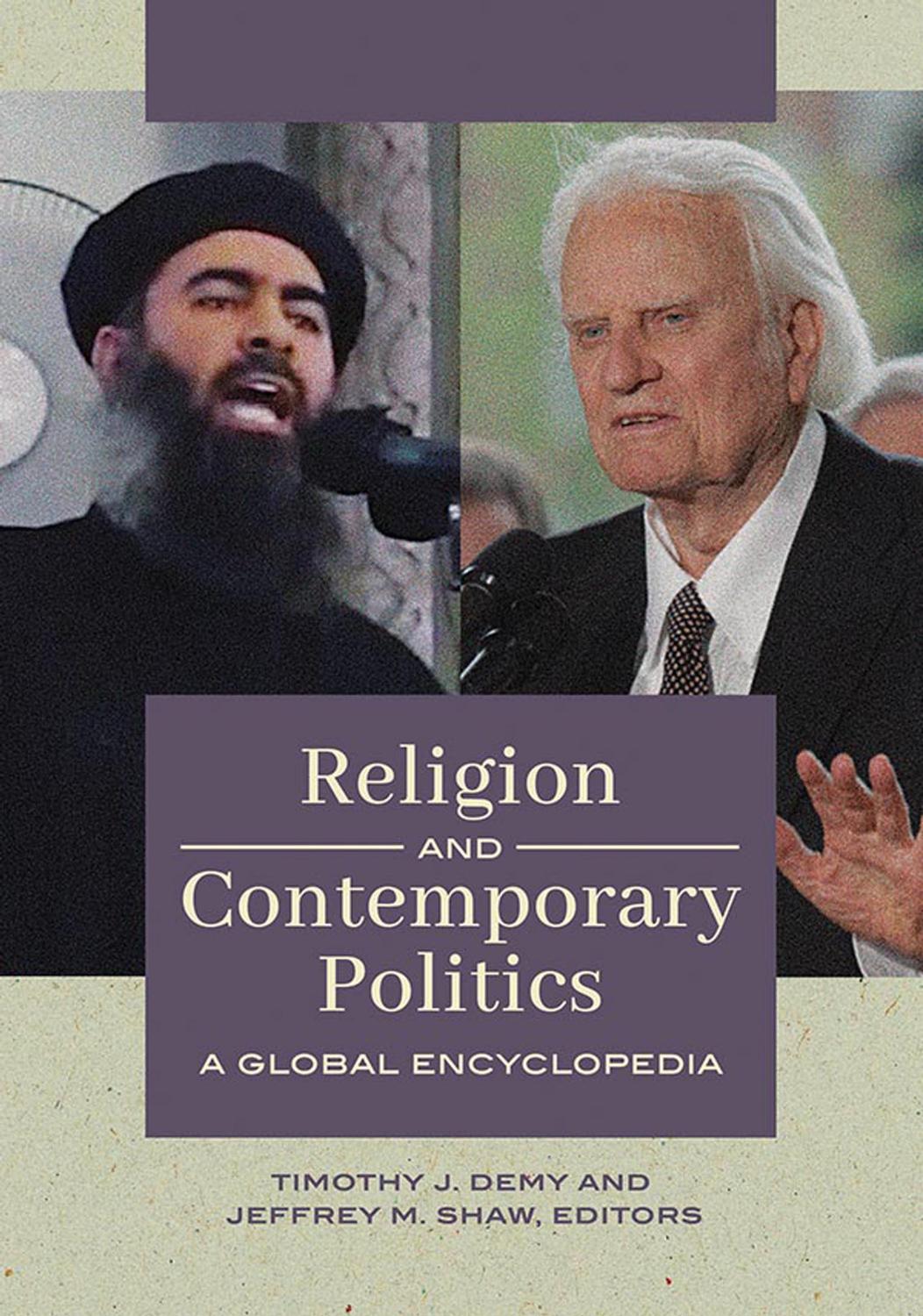 Religion and Contemporary Politics: A Global Encyclopedia [2 Volumes] by Timothy J Demy; Jeffrey M Shaw