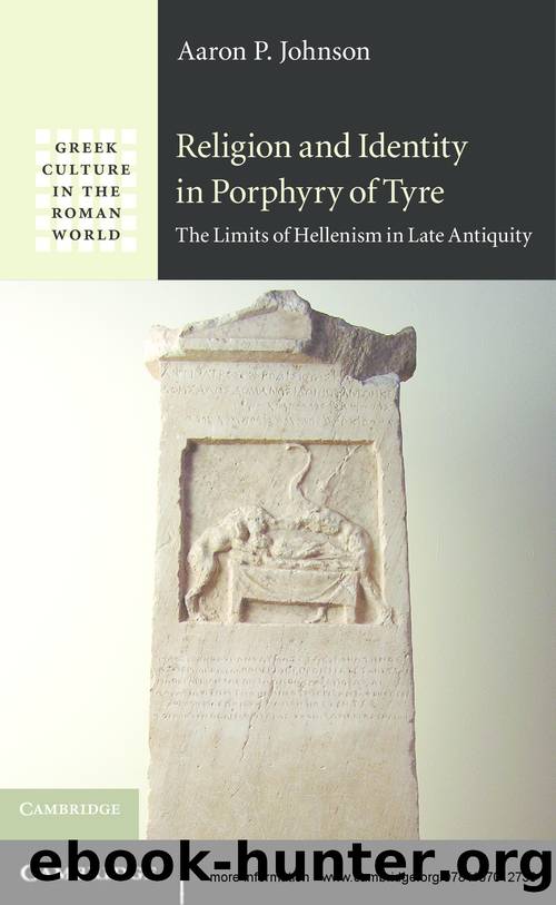 Religion and Identity in Porphyry of Tyre by Aaron P. Johnson & Aaron P. Johnson