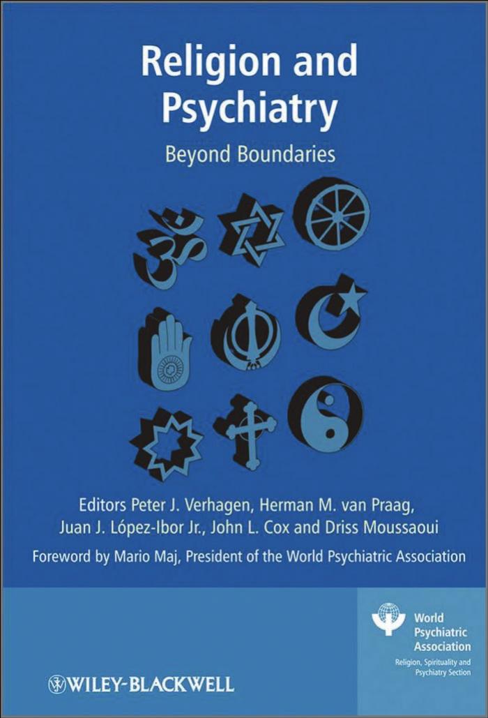 Religion and Psychiatry: Beyond Boundaries by Peter Verhagen Herman M. Van Praag Juan José López-Ibor Jr. John Cox Driss Moussaoui