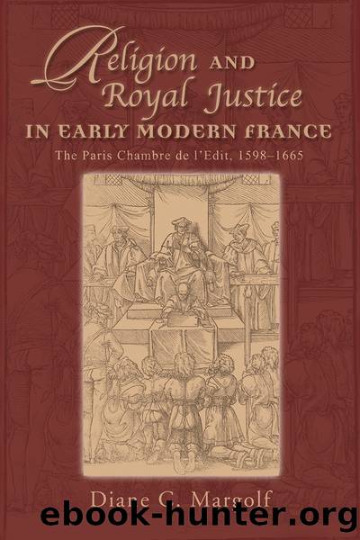 Religion and Royal Justice in Early Modern France by Diane C. Margolf;