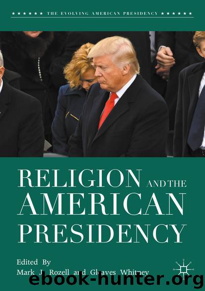 Religion and the American Presidency by Mark J. Rozell & Gleaves Whitney