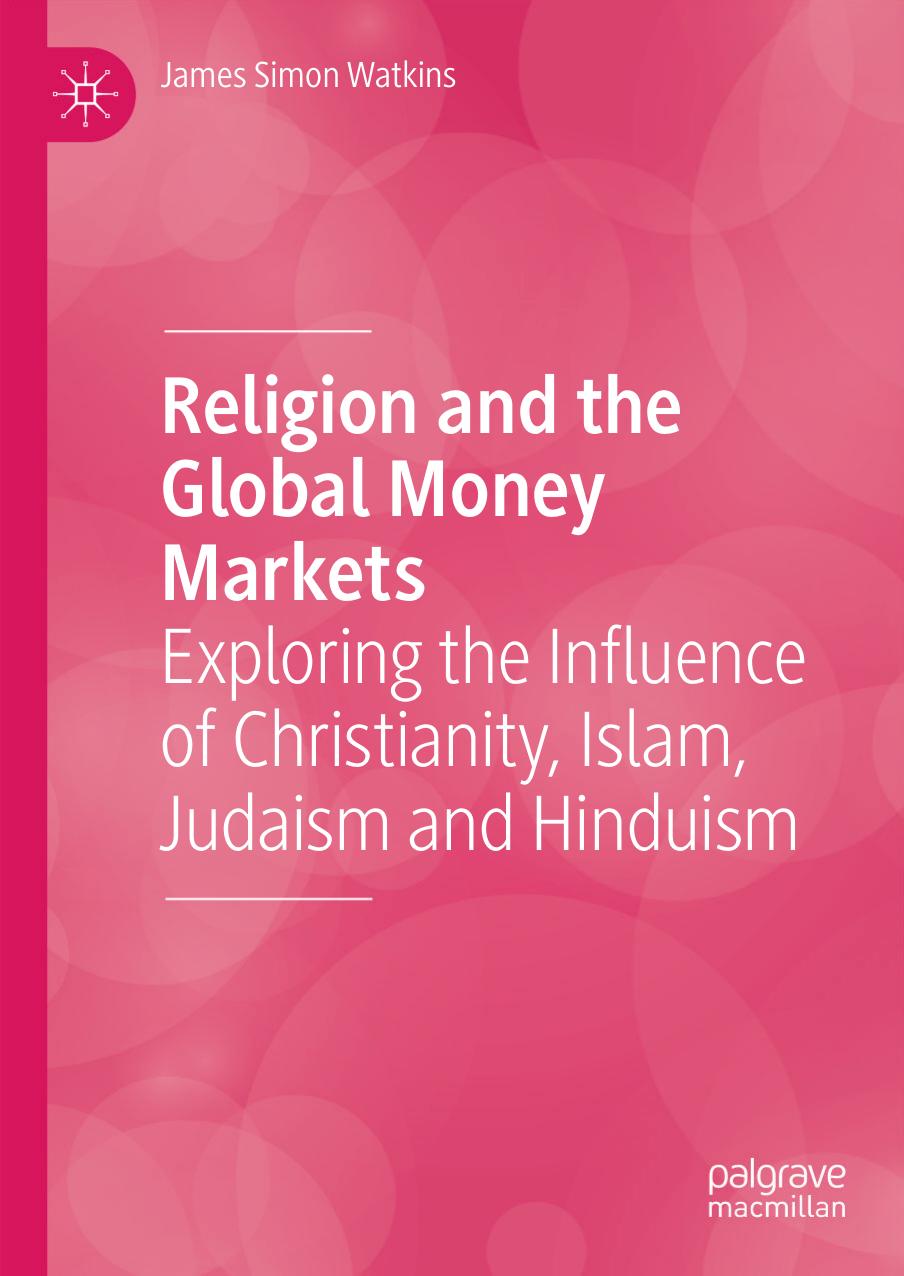 Religion and the Global Money Markets: Exploring the Influence of Christianity, Islam, Judaism and Hinduism by James Simon Watkins