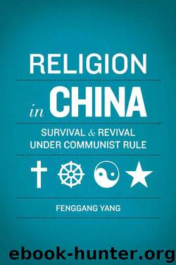 Religion in China: Survival and Revival under Communist Rule by Fenggang Yang