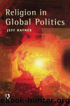 Religion in Global Politics by Jeff Haynes