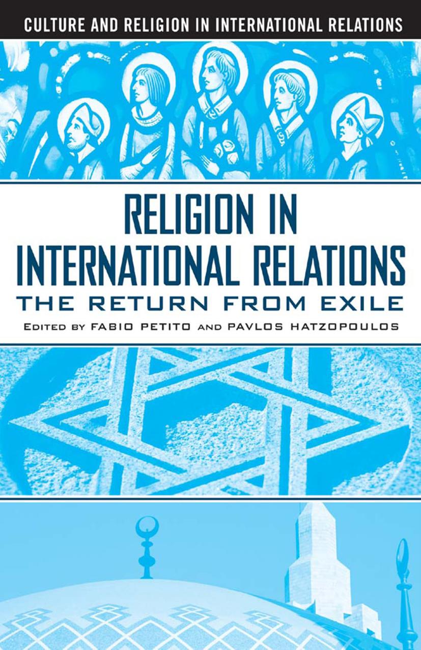 Religion in International Relations: The Return from Exile by Pavlos Hatzopoulos Fabio Petito (eds.)