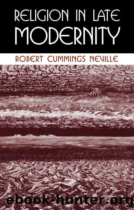 Religion in Late Modernity by Robert Cummings Neville
