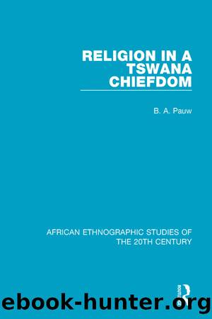 Religion in a Tswana Chiefdom by B. A. Pauw