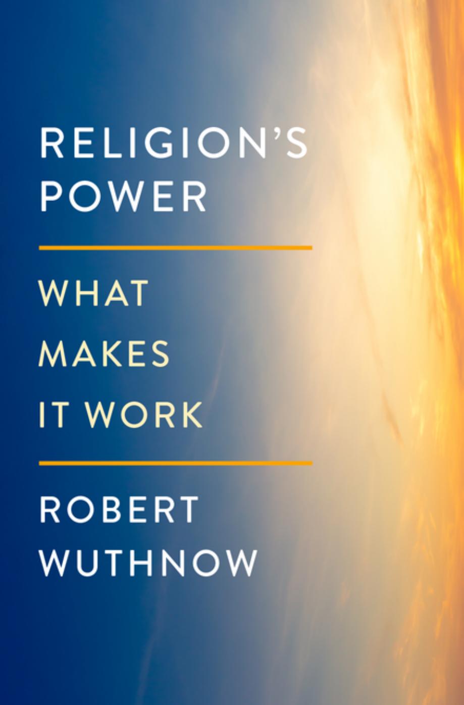 Religion's Power: What Makes It Work by Robert Wuthnow