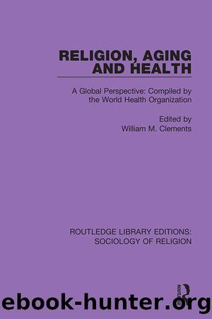 Religion, Aging and Health by William M. Clements