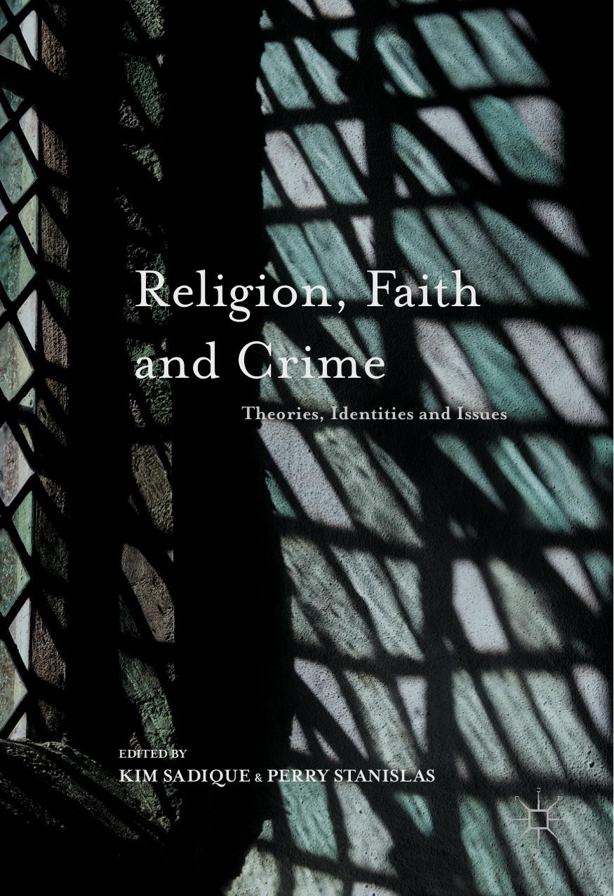 Religion, Faith and Crime: Theories, Identities and Issues by Kim Sadique Perry Stanislas (eds.)