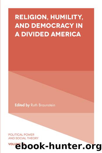 Religion, Humility, and Democracy in a Divided America by Braunstein Ruth;