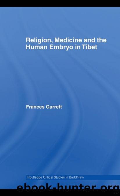 Religion, Medicine And The Human Embryo In Tibet by Frances Garrett