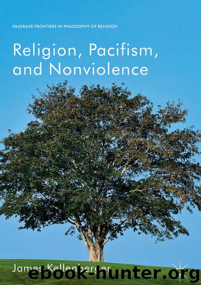 Religion, Pacifism, and Nonviolence by James Kellenberger