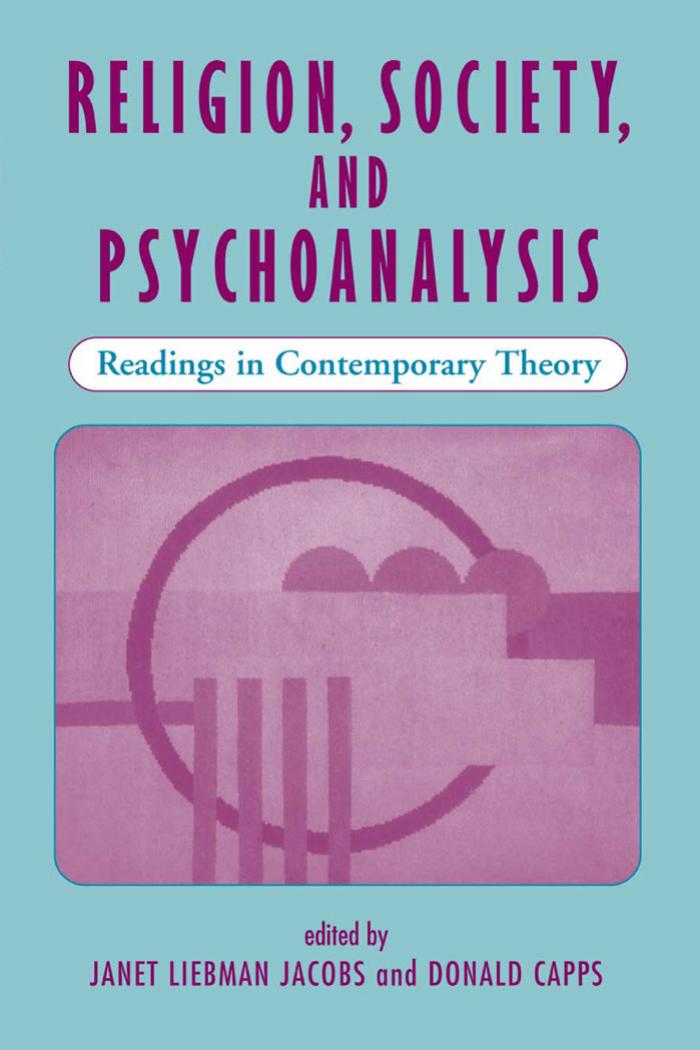 Religion, Society and Psychoanalysis by Janet Liebman Jacobs and Donald Capps