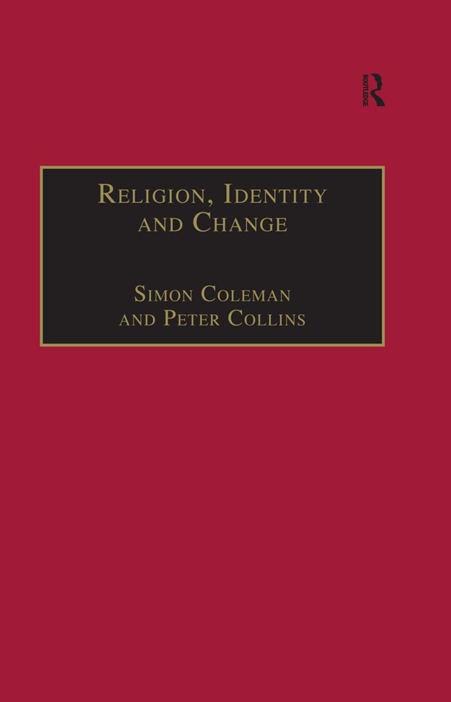 Religion, identity and change : perspectives on global transformations by Coleman Simon; Collins Peter Jeffrey