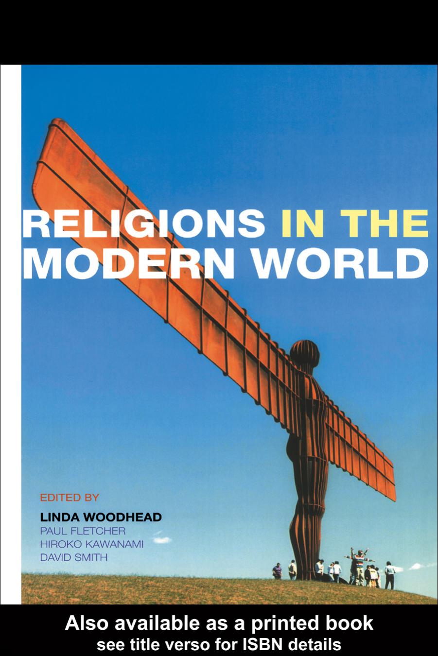 Religions in the Modern World: Traditions and Transformations by Linda Woodhead Paul Fletcher Hiroko Kawanami David Smith (editors)