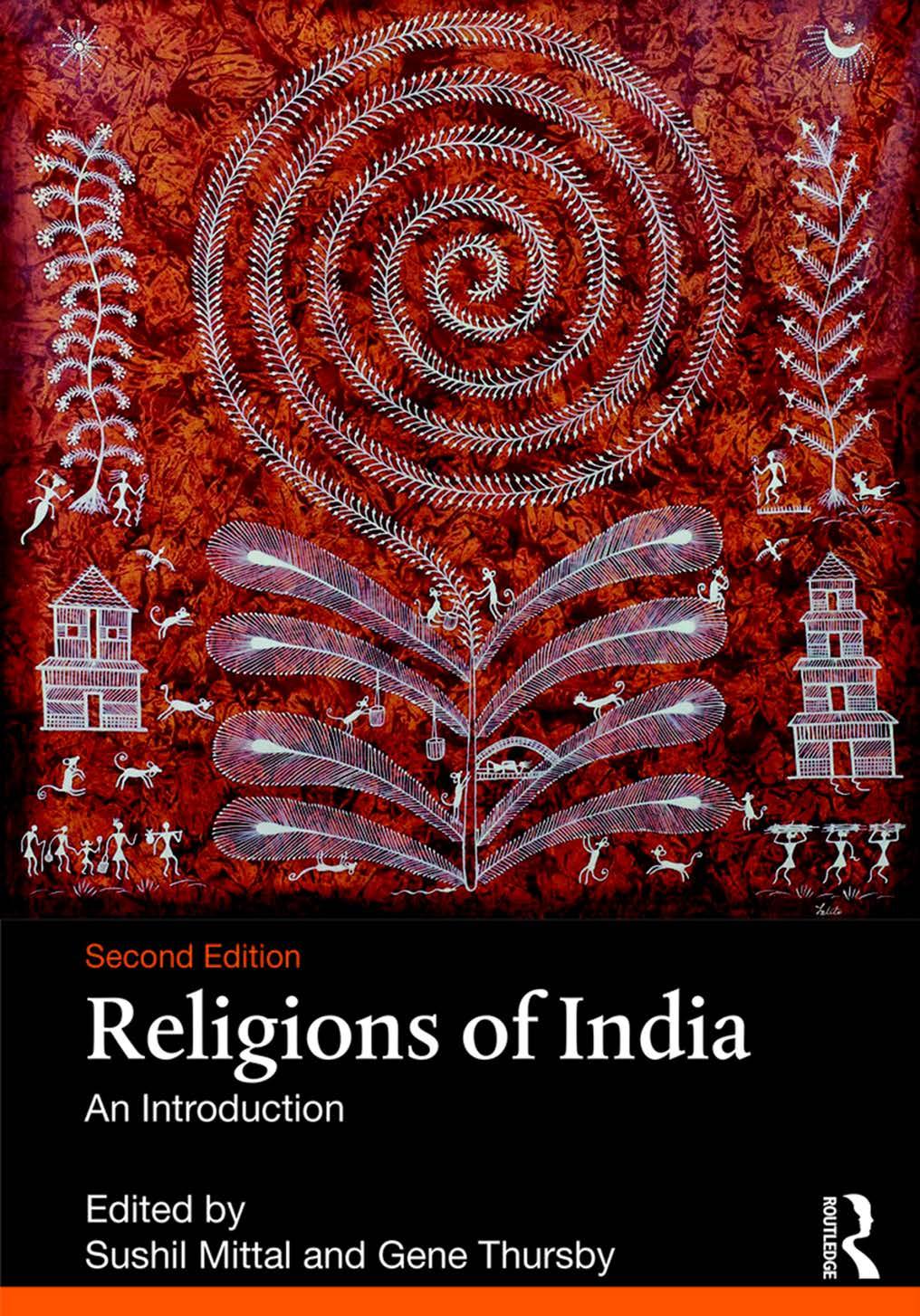 Religions of India : An Introduction, Second Edition by Sushil Mittal and Gene Thursby