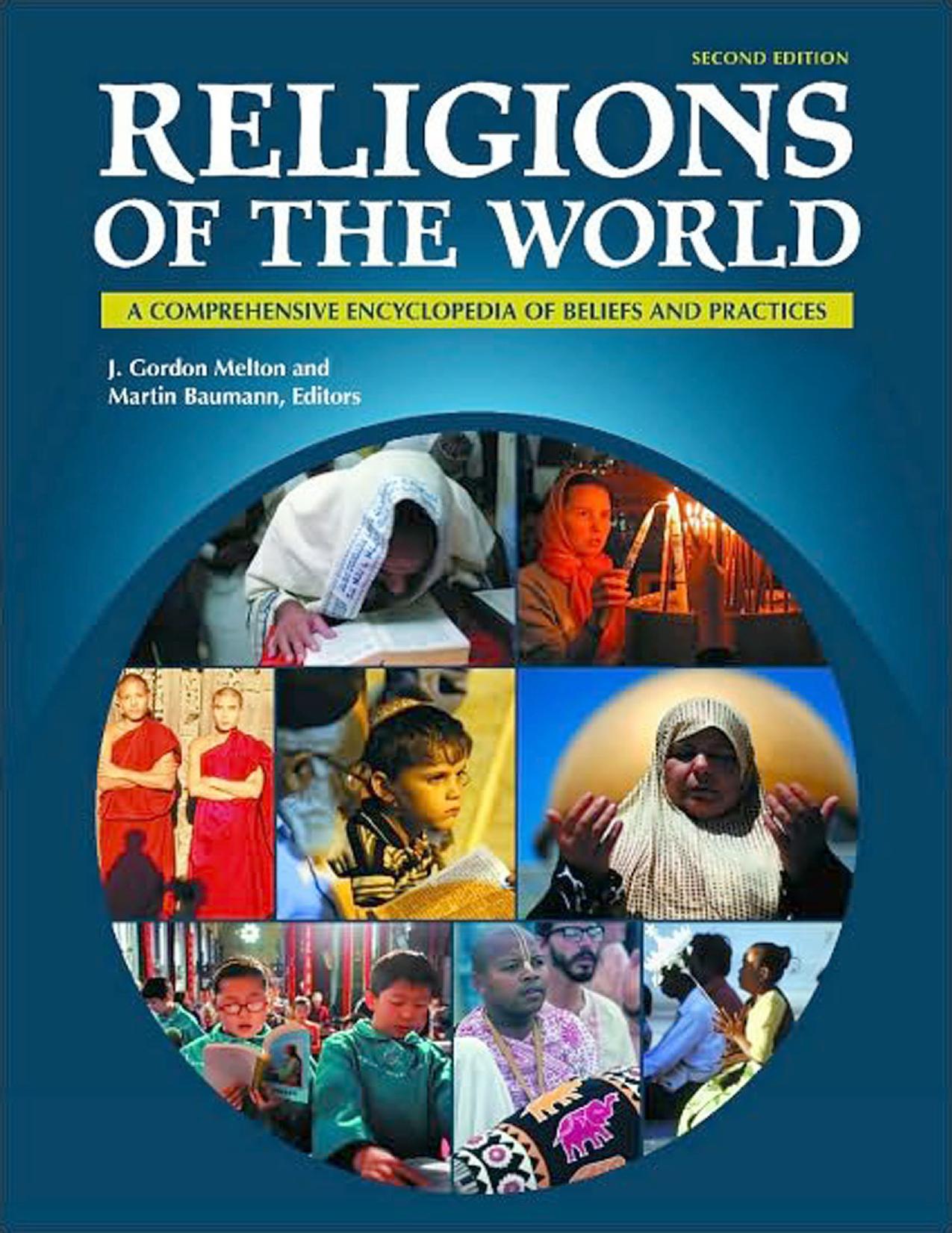 Religions of The World, A Comprehensive Encyclopedia (Second Edition) by John Gordon Melton and Martin Baumann by Unknown