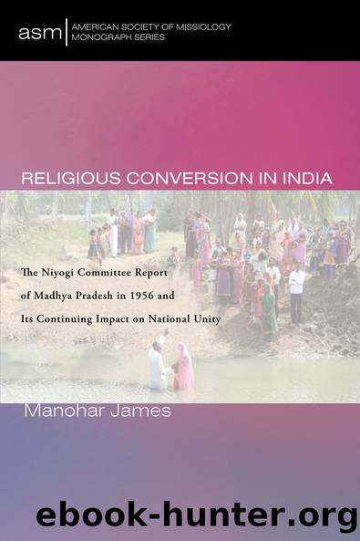 Religious Conversion in India by Manohar James;