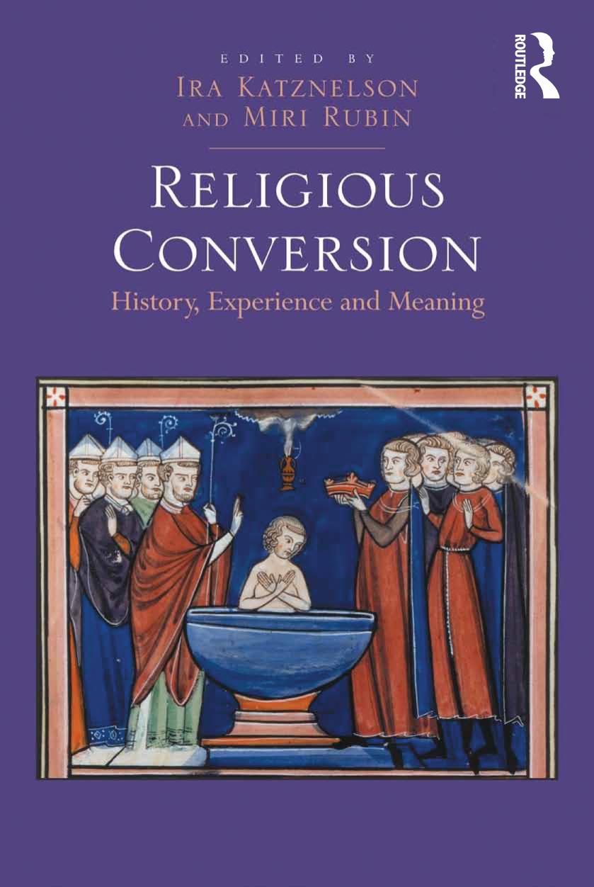 Religious Conversion: History, Experience and Meaning by Ira Katznelson; Miri Rubin